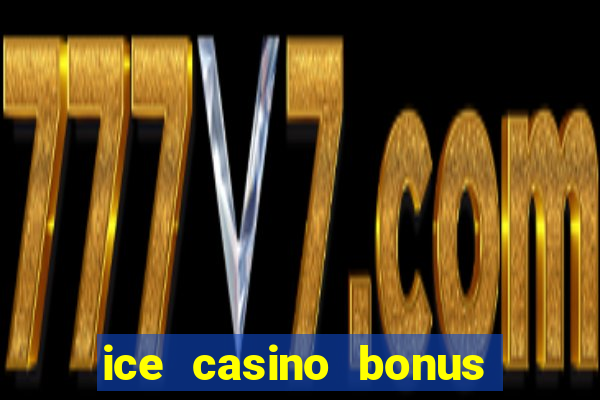 ice casino bonus 25 euro