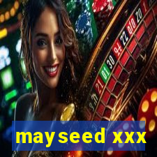 mayseed xxx