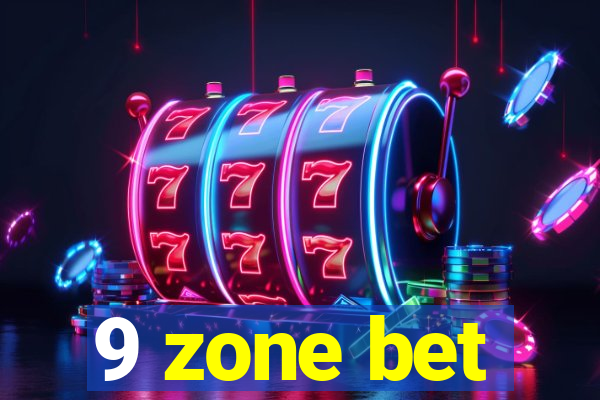 9 zone bet