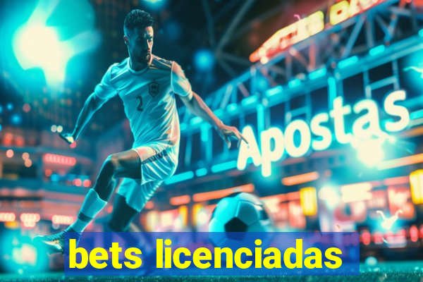 bets licenciadas