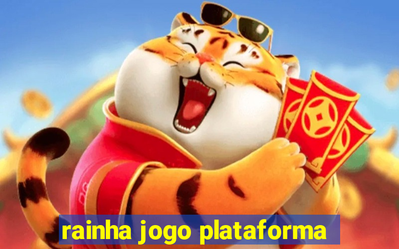 rainha jogo plataforma