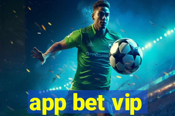 app bet vip