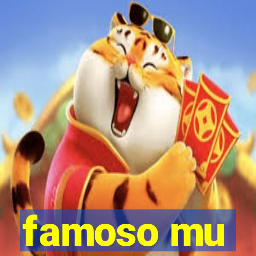 famoso mu