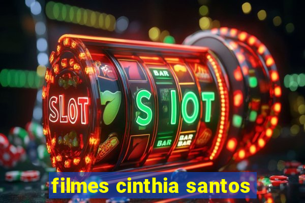 filmes cinthia santos