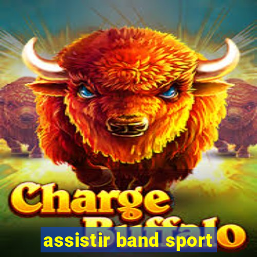 assistir band sport