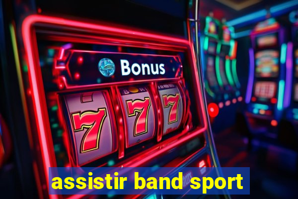 assistir band sport