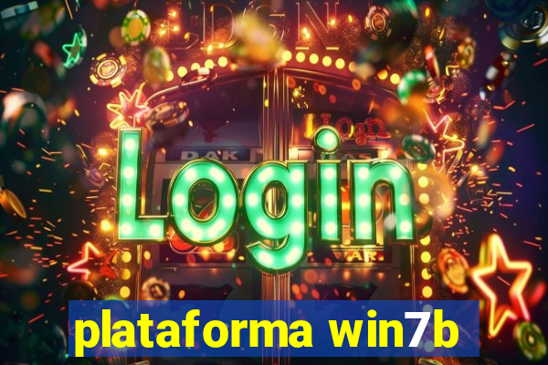 plataforma win7b