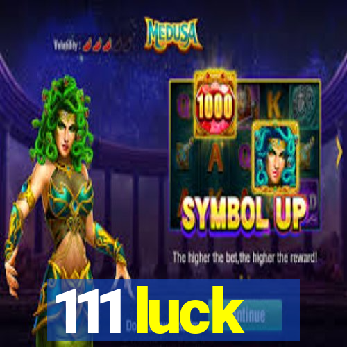 111 luck