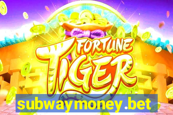 subwaymoney.bet