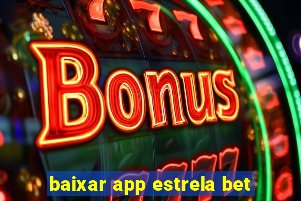 baixar app estrela bet