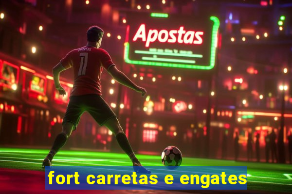 fort carretas e engates