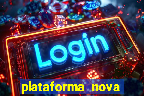 plataforma nova lançada hoje de 10 reais