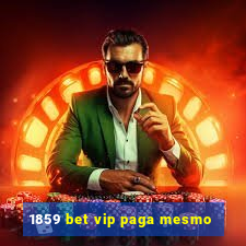 1859 bet vip paga mesmo