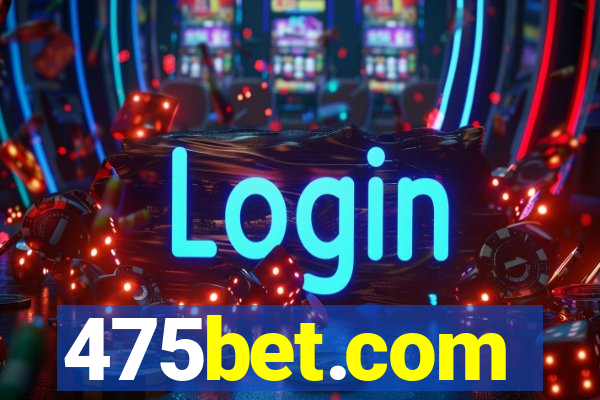 475bet.com