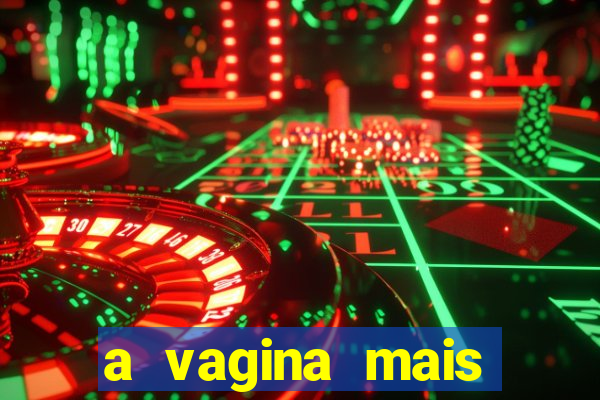 a vagina mais bonita do brasil