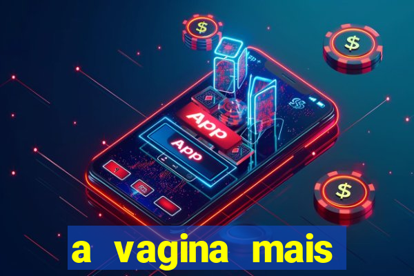 a vagina mais bonita do brasil