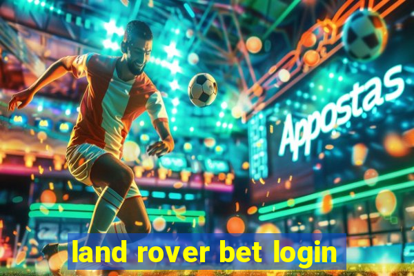 land rover bet login