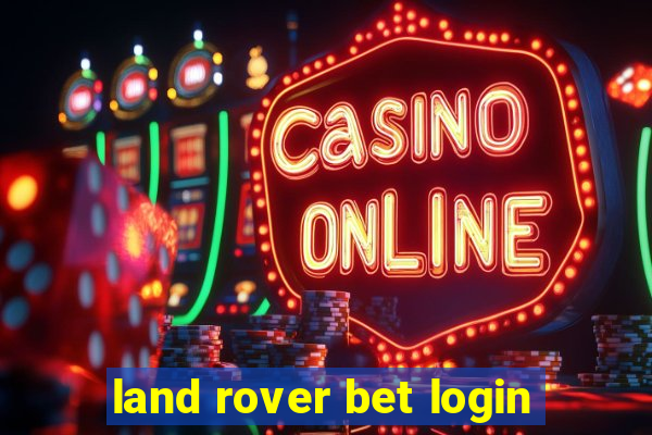 land rover bet login