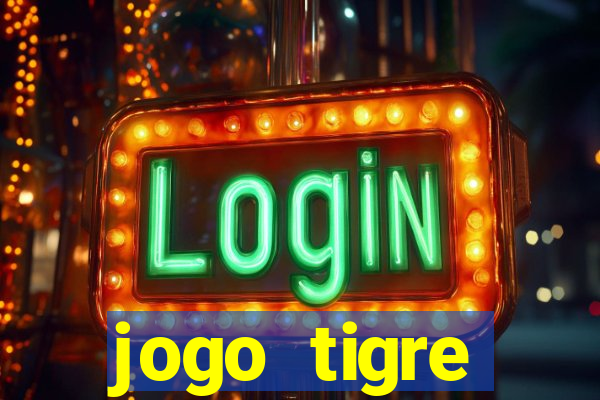 jogo tigre plataforma nova