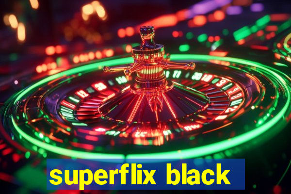 superflix black