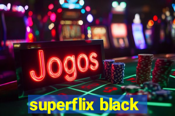 superflix black