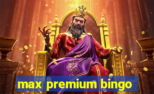 max premium bingo