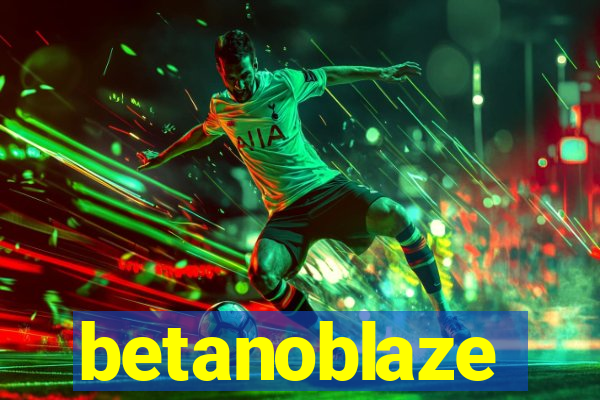 betanoblaze