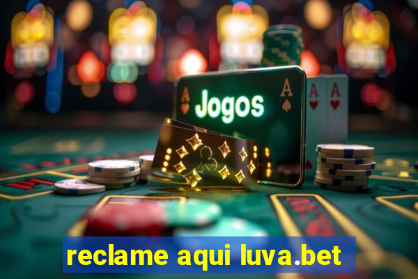 reclame aqui luva.bet