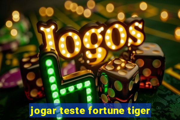 jogar teste fortune tiger