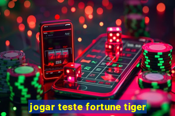 jogar teste fortune tiger