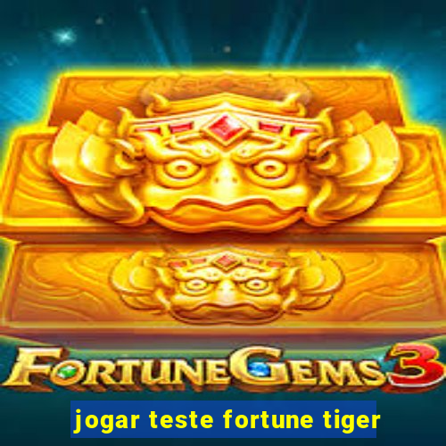 jogar teste fortune tiger