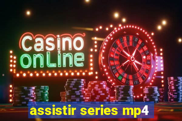 assistir series mp4