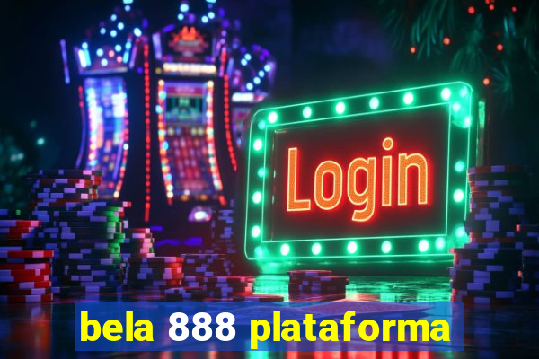 bela 888 plataforma