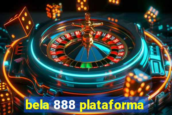 bela 888 plataforma