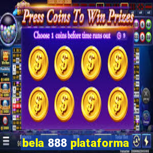 bela 888 plataforma