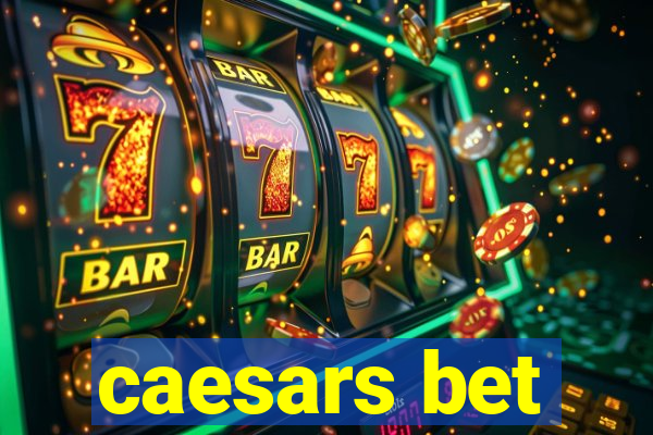 caesars bet