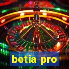 betia pro