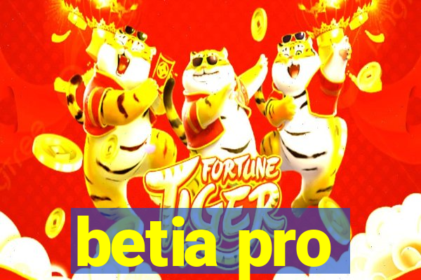 betia pro