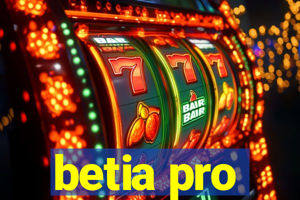 betia pro