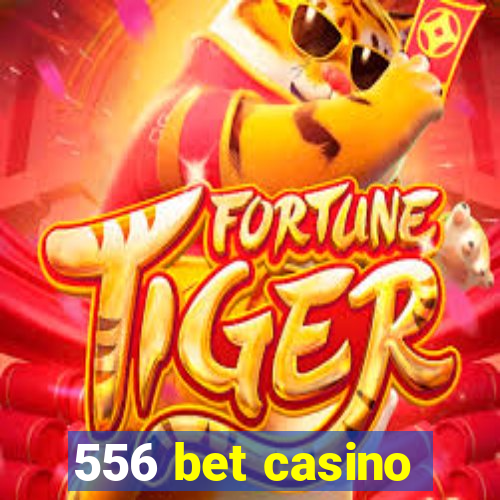 556 bet casino