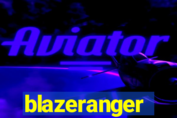 blazeranger