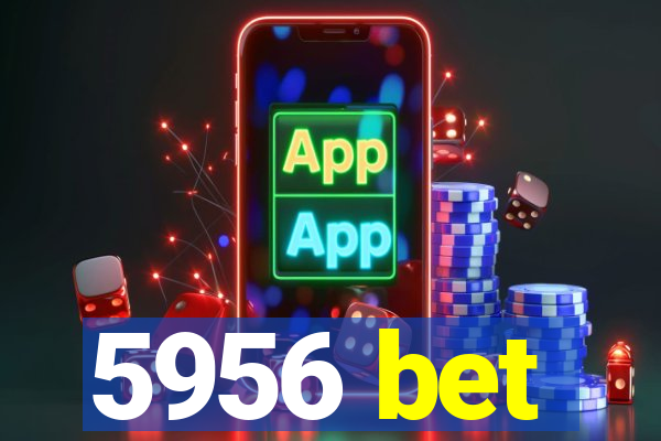 5956 bet