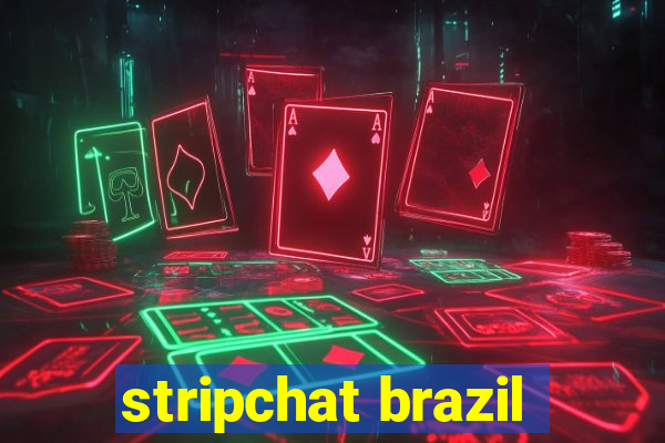 stripchat brazil