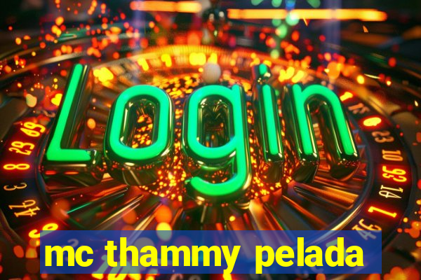 mc thammy pelada