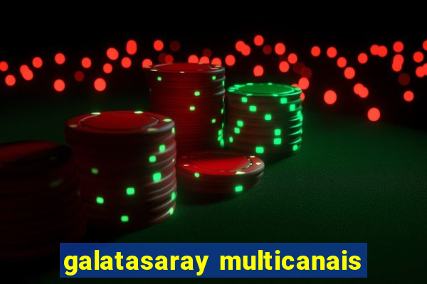 galatasaray multicanais