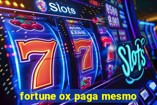 fortune ox paga mesmo