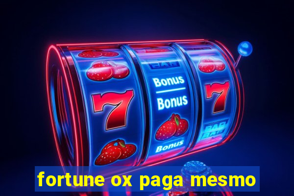 fortune ox paga mesmo