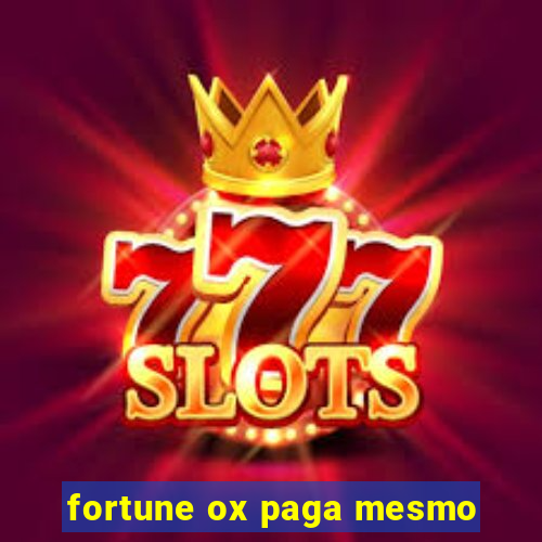 fortune ox paga mesmo