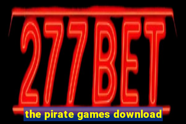 the pirate games download