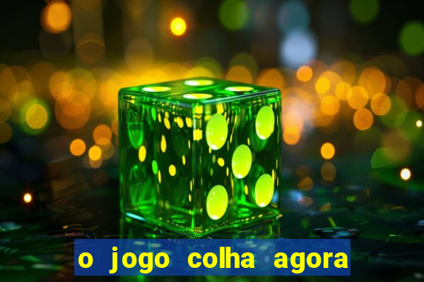 o jogo colha agora paga mesmo